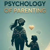 Podcast Psychology Of Parenting