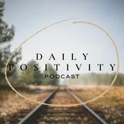 Podcast Daily Motivational Positivity