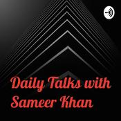 Podcast Daily Talks with Sameer Khan