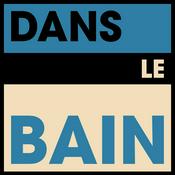 Podcast Dans Le Bain