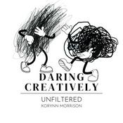 Podcast Daring Creatively: Unfiltered