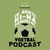 Podcast DE GROTE HI-HA HONDELUL VOETBAL PODCAST