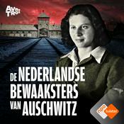 Podcast De Nederlandse bewaaksters van Auschwitz