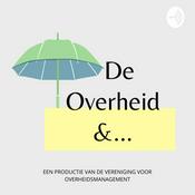 Podcast De Overheid & ...