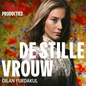 Podcast De Stille Vrouw - Dilan Yurdakul