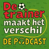 Podcast De Trainer Maakt Het Verschil - De Podcast
