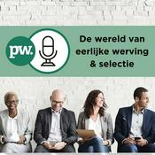 Podcast De wereld van eerlijke werving & selectie