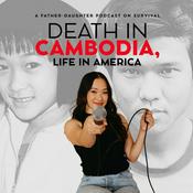 Podcast Death in Cambodia, Life in America