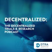 Podcast Decentralized: The Decentralized Trials & Research Podcast