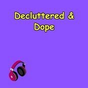Podcast Decluttered & Dope | Minimalism for the New Era,