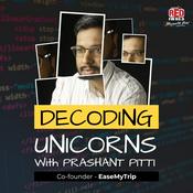 Podcast Decoding Unicorns with Prashant Pitti