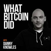 Podcast What Bitcoin Did