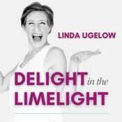 Podcast Public speaking anxiety, stage fright, confidence, fear of being seen, on-camera presence, visibility: Delight in the Limelight