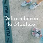Podcast Delirando con la Montero