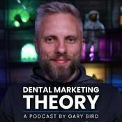 Podcast Dental Marketing Theory - A Podcast by Gary Bird