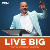Podcast Live Big with Derek Grier