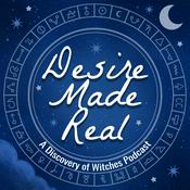Podcast Desire Made Real: A Discovery of Witches Podcast