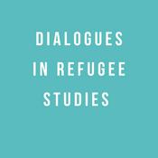 Podcast Dialogues in Refugee Studies