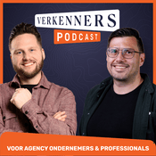 Podcast De Verkenners - Dé podcast voor agency leiders & professionals