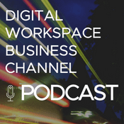 Podcast Digital Workspace Business Channel
