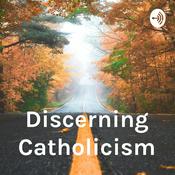 Podcast Discerning Catholicism