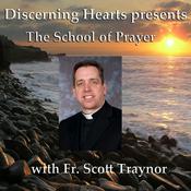 Podcast Fr. Scott Traynor - Discerning Hearts Catholic Podcasts