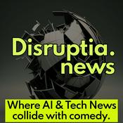 Podcast Disruptia: AI and Tech News