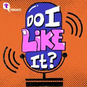 Podcast Do I Like It?