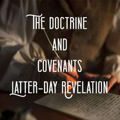 Podcast Doctrine and Covenants - Latter Day Revelation