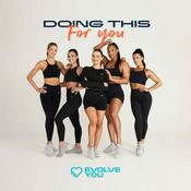 Podcast Doing This For You | EvolveYou