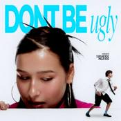 Podcast Don't Be Ugly