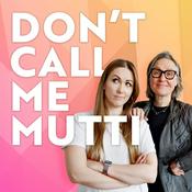 Podcast Don't Call Me Mutti