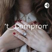 Podcast Don't_Compromise.