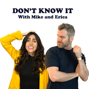 Podcast Don't Know It With Mike and Erica