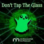 Podcast Don't Tap The Glass - An Occult Podcast