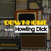 Podcast Downhome with Howling Dick