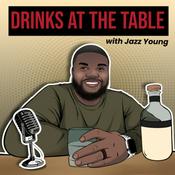 Podcast Drinks At The Table with Jazz Young