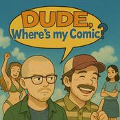 Podcast Dude, Where's my Comic?