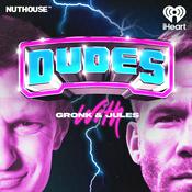 Podcast Dudes on Dudes with Gronk and Jules