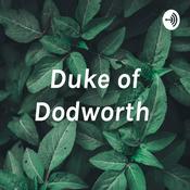 Podcast Duke of Dodworth