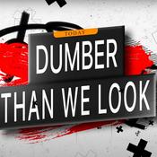 Podcast Dumber Than We Look