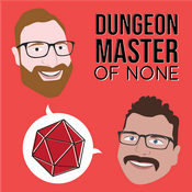 Podcast Dungeon Master of None