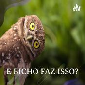 Podcast E Bicho faz isso?