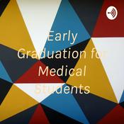 Podcast Early Graduation for Medical Students