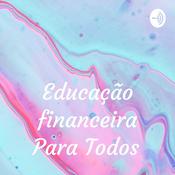 Podcast Educação financeira Para Todos