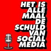 Podcast Het is allemaal de schuld van Social media