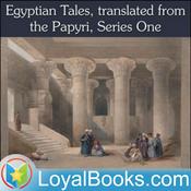 Podcast Egyptian Tales, translated from the Papyri, Series One by W. M. Flinders Petrie