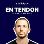 Podcast En tendon - Le podcast par Fullphysio