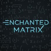 Podcast Enchanted Matrix