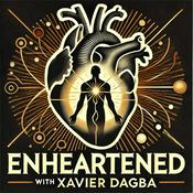 Podcast ENHEARTENED with Xavier Dagba